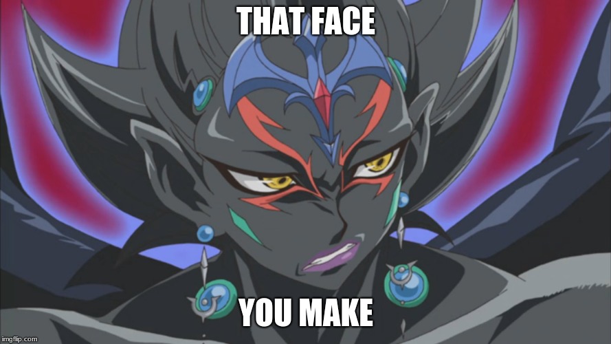 Number 96... Bruh he has issues, but OMG HIS FACE XD! | THAT FACE; YOU MAKE | image tagged in memes,funny,yugiohzexal,number 96,that face you make | made w/ Imgflip meme maker