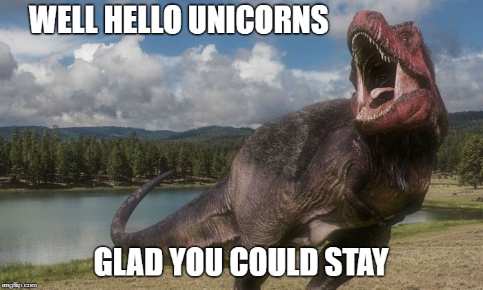 WELL HELLO UNICORNS GLAD YOU COULD STAY | made w/ Imgflip meme maker