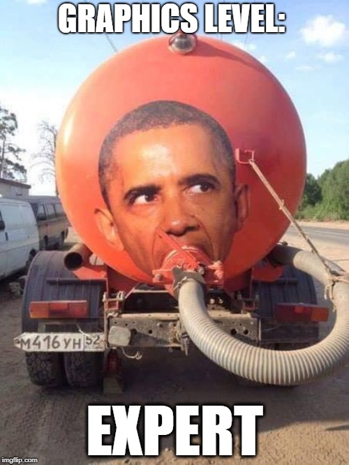 OBAMA | GRAPHICS LEVEL:; EXPERT | image tagged in politics | made w/ Imgflip meme maker