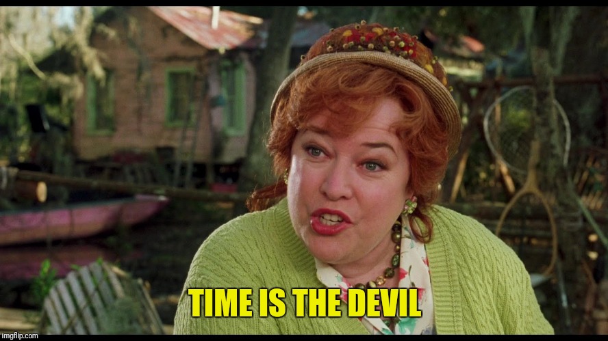 TIME IS THE DEVIL | made w/ Imgflip meme maker