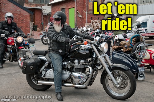 Let 'em ride! | made w/ Imgflip meme maker