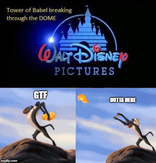 Disney Is Fu*cked Up | GTF; OUTTA HERE | image tagged in flat earth | made w/ Imgflip meme maker