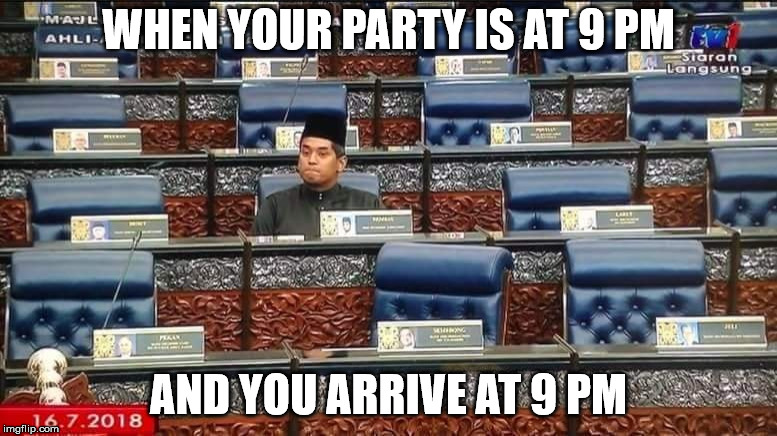 Khairy Feels Bad Man | WHEN YOUR PARTY IS AT 9 PM; AND YOU ARRIVE AT 9 PM | image tagged in khairy feels bad man | made w/ Imgflip meme maker