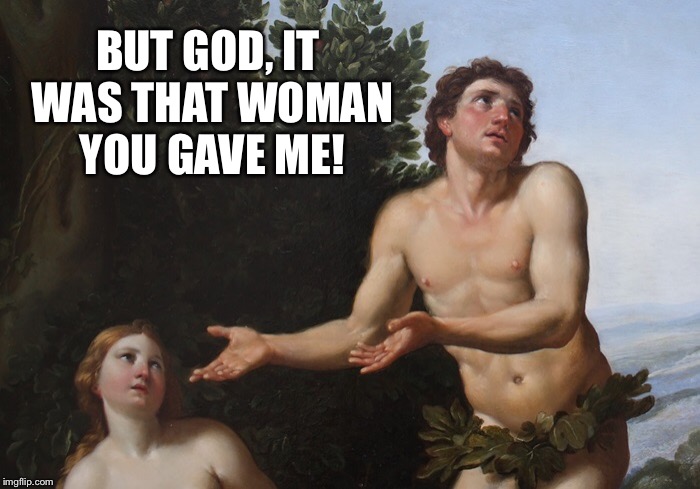 BUT GOD, IT WAS THAT WOMAN YOU GAVE ME! | made w/ Imgflip meme maker