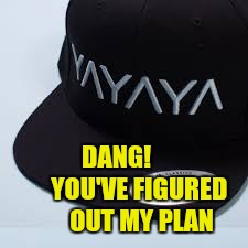 DANG!            YOU'VE FIGURED       OUT MY PLAN | made w/ Imgflip meme maker