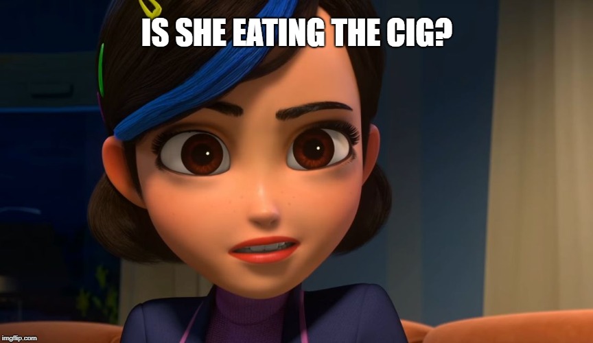 Trollhunters Claire | IS SHE EATING THE CIG? | image tagged in trollhunters claire | made w/ Imgflip meme maker