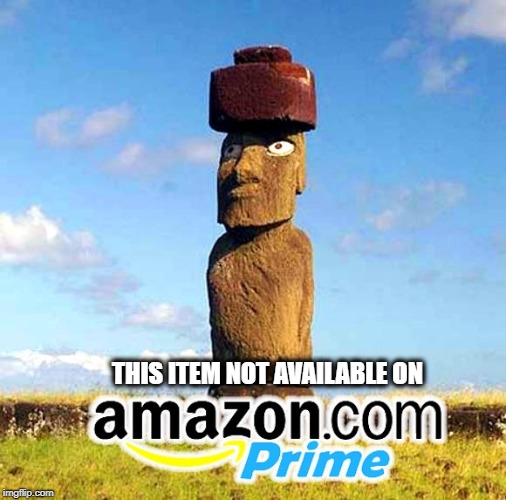 When you just can't seem to find that hat you want... | THIS ITEM NOT AVAILABLE ON | image tagged in amazon,consumerism,easter island,moai,that face you make,fashion | made w/ Imgflip meme maker