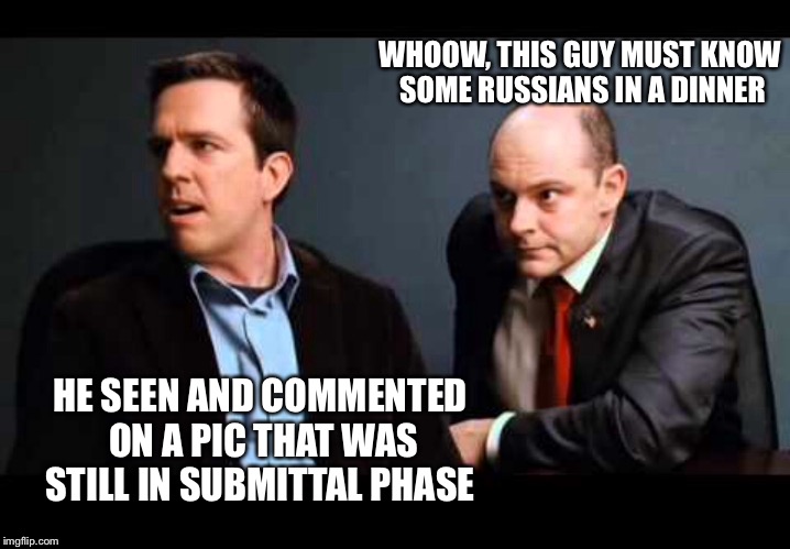 HE SEEN AND COMMENTED ON A PIC THAT WAS STILL IN SUBMITTAL PHASE WHOOW, THIS GUY MUST KNOW SOME RUSSIANS IN A DINNER | made w/ Imgflip meme maker