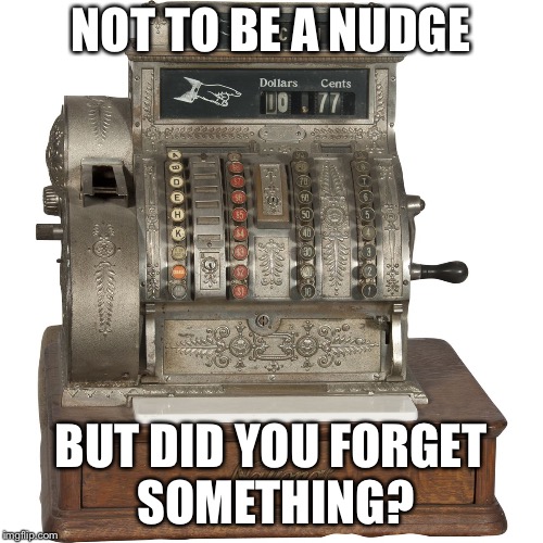 NOT TO BE A NUDGE; BUT DID YOU FORGET SOMETHING? | image tagged in michael | made w/ Imgflip meme maker