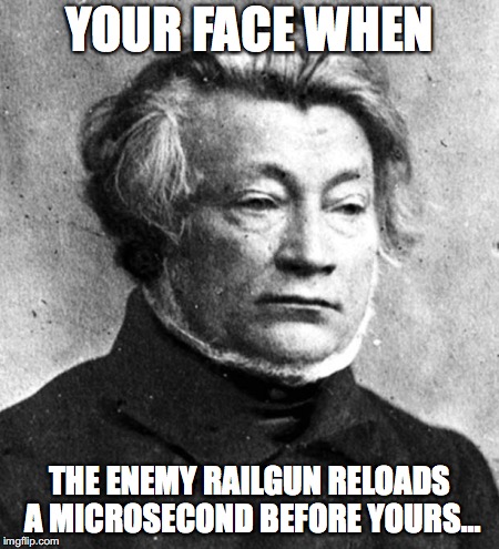 adam mickiewicz | YOUR FACE WHEN; THE ENEMY RAILGUN RELOADS A MICROSECOND BEFORE YOURS... | image tagged in adam mickiewicz | made w/ Imgflip meme maker