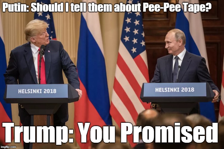 Putin: Should I tell them about Pee-Pee Tape? | Putin: Should I tell them about Pee-Pee Tape? Trump: You Promised | image tagged in trump,putin,pee-pee tape,helsinki summit | made w/ Imgflip meme maker