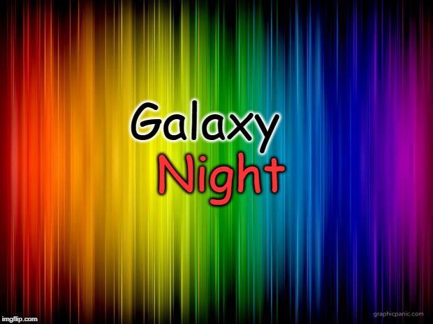 rainbow background | Galaxy; Night | image tagged in rainbow background | made w/ Imgflip meme maker