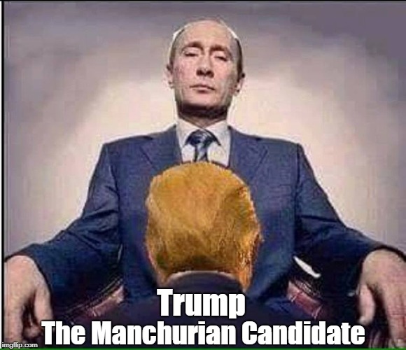 Trump The Manchurian Candidate | made w/ Imgflip meme maker