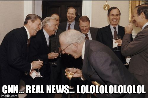 Laughing Men In Suits Meme | CNN... REAL NEWS... LOLOLOLOLOLOLOL | image tagged in memes,laughing men in suits | made w/ Imgflip meme maker