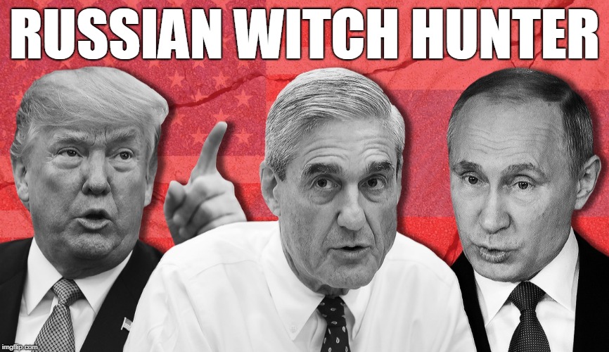 Russian Witch Hunter #TreasonSummit | RUSSIAN WITCH HUNTER | image tagged in russian witch hunter,mueller,trump,putin,tre45on,helsinki 2018 | made w/ Imgflip meme maker