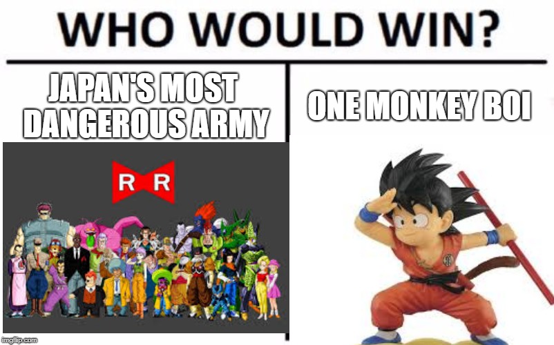 JAPAN'S MOST DANGEROUS ARMY; ONE MONKEY BOI | image tagged in dbz | made w/ Imgflip meme maker