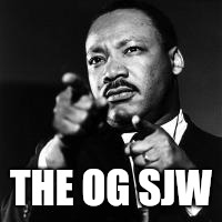 MLK finger guns  | THE OG SJW | image tagged in mlk finger guns | made w/ Imgflip meme maker