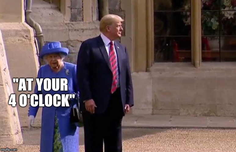 "AT YOUR 4 O'CLOCK" | image tagged in donald trump | made w/ Imgflip meme maker