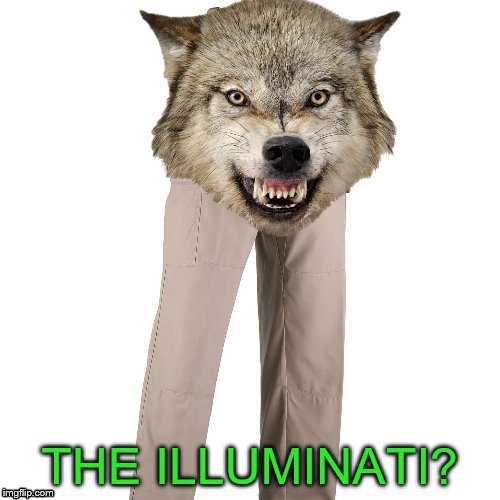 THE ILLUMINATI? | made w/ Imgflip meme maker