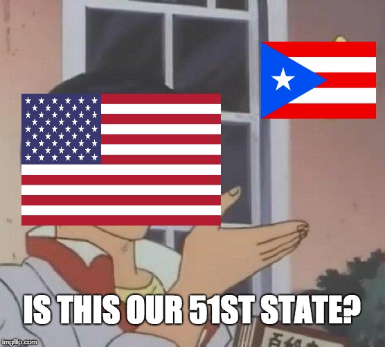 Is This A Pigeon | IS THIS OUR 51ST STATE? | image tagged in memes,is this a pigeon | made w/ Imgflip meme maker