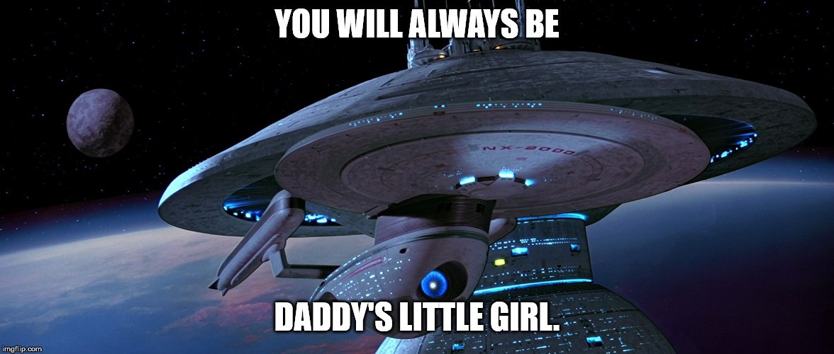 YOU WILL ALWAYS BE; DADDY'S LITTLE GIRL. | made w/ Imgflip meme maker