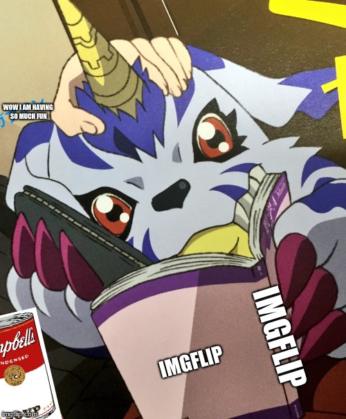 WOW I AM HAVING SO MUCH FUN; IMGFLIP; IMGFLIP | image tagged in gabumon reads a book | made w/ Imgflip meme maker