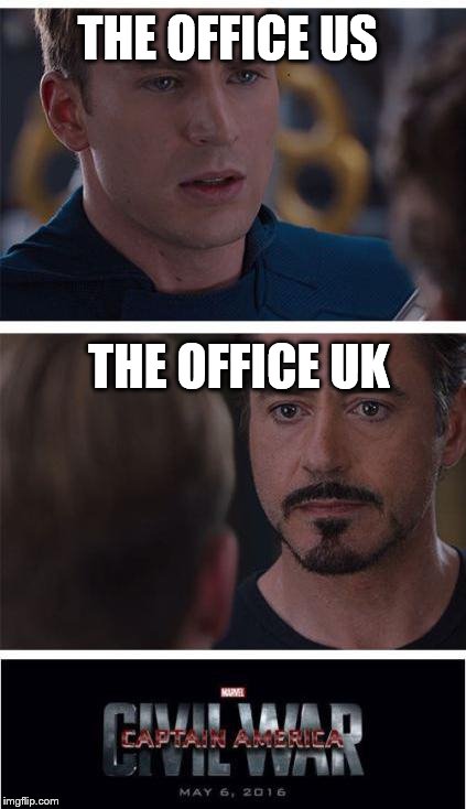 Marvel Civil War 1 Meme | THE OFFICE US; THE OFFICE UK | image tagged in memes,marvel civil war 1 | made w/ Imgflip meme maker