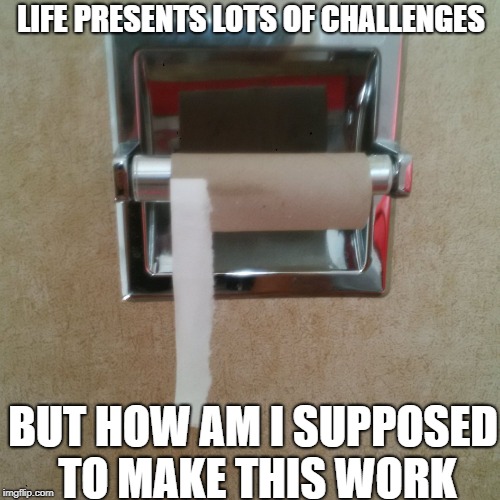LIFE PRESENTS LOTS OF CHALLENGES; BUT HOW AM I SUPPOSED TO MAKE THIS WORK | image tagged in aussie brad | made w/ Imgflip meme maker