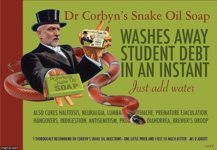 Corbyn's snake oil soap | image tagged in momentum students,student debt,corbyn eww,party of haters,communist socialist,funny | made w/ Imgflip meme maker