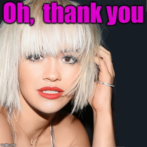 ditz | Oh,  thank you | image tagged in ditz | made w/ Imgflip meme maker