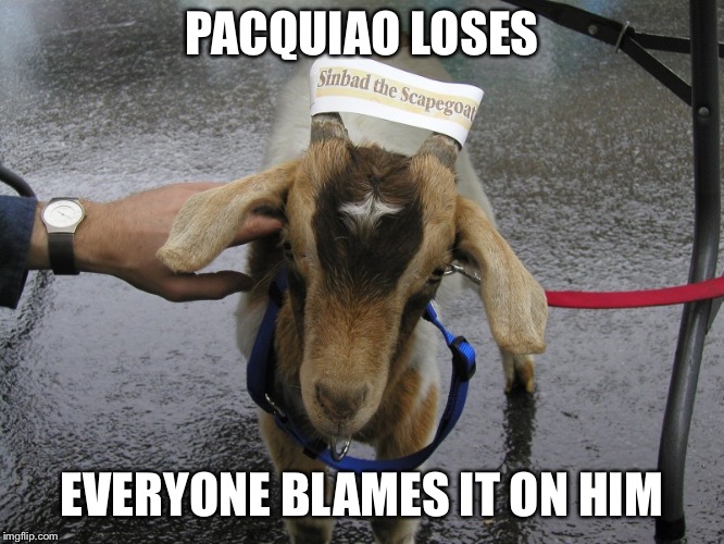 Sinbad the Scapegoat  | PACQUIAO LOSES; EVERYONE BLAMES IT ON HIM | image tagged in sinbad the scapegoat | made w/ Imgflip meme maker