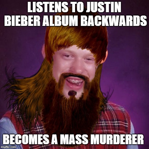 LISTENS TO JUSTIN BIEBER ALBUM BACKWARDS BECOMES A MASS MURDERER | made w/ Imgflip meme maker
