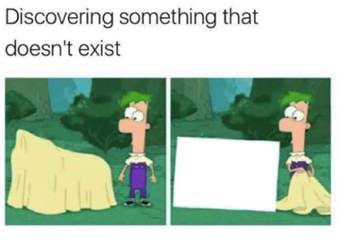 High Quality discovering something that doesnt exist Blank Meme Template