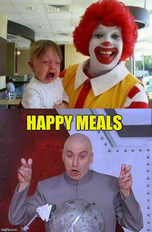 HAPPY MEALS | image tagged in dr evil laser,mcdonald's,memes | made w/ Imgflip meme maker
