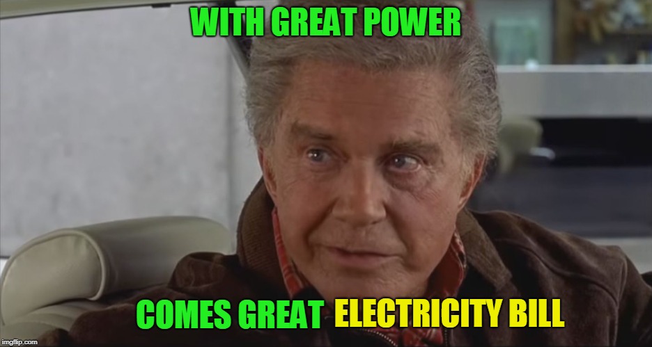 With Great Power | WITH GREAT POWER; COMES GREAT; ELECTRICITY BILL | image tagged in with great power | made w/ Imgflip meme maker