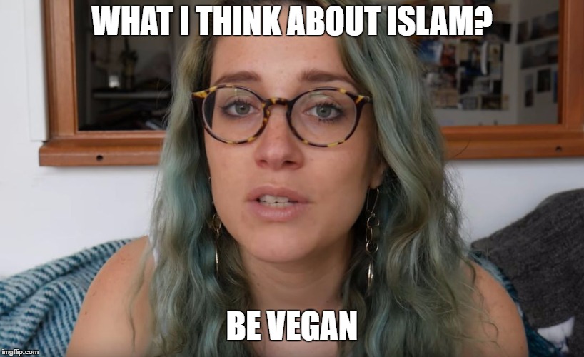 Antastesia - Be vegan | WHAT I THINK ABOUT ISLAM? BE VEGAN | image tagged in antastesia - be vegan | made w/ Imgflip meme maker