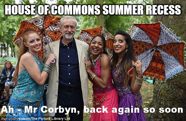 Corbyn - Champagne Socialist | HOUSE OF COMMONS SUMMER RECESS | image tagged in corbyn eww,champagne socialist,funny,momentum students,wearecorbyn,jc4pm gtto | made w/ Imgflip meme maker
