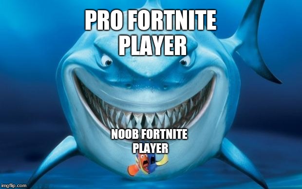 Hungry shark nemoÂ´s |  PRO FORTNITE PLAYER; NOOB FORTNITE PLAYER | image tagged in hungry shark nemos | made w/ Imgflip meme maker