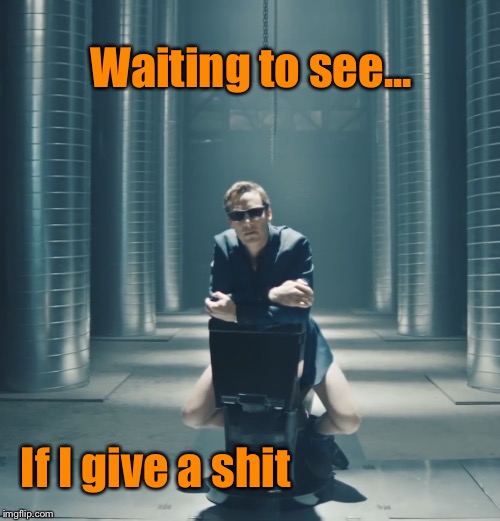 Sitting on the Throne  | Waiting to see... If I give a shit | image tagged in sitting on the throne,memes,sarcasm | made w/ Imgflip meme maker