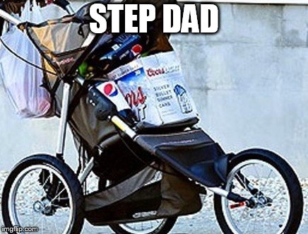 STEP DAD | made w/ Imgflip meme maker