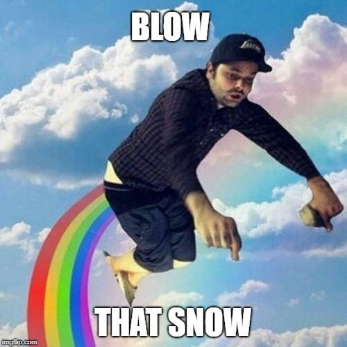 Cashed Out | BLOW THAT SNOW | image tagged in cocaine,snow,charlie scene,hollywood undead,cashed out,music | made w/ Imgflip meme maker
