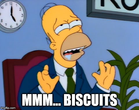 MMM... BISCUITS | made w/ Imgflip meme maker