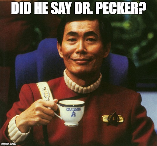 DID HE SAY DR. PECKER? | made w/ Imgflip meme maker