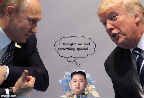 Dictator Dating Dilemmas | I thought we had something special... | image tagged in trump,putin,kim jung un | made w/ Imgflip meme maker