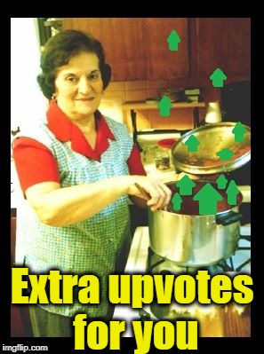 Extra upvotes for you | made w/ Imgflip meme maker