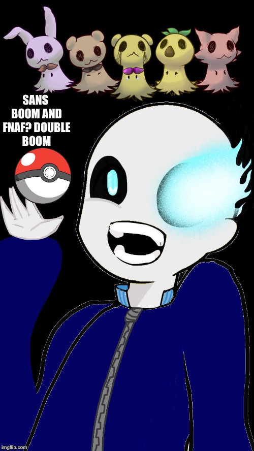 SANS BOOM
AND FNAF? DOUBLE BOOM | made w/ Imgflip meme maker