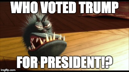 2016 Majority Popular Vote be Like . . .  | WHO VOTED TRUMP; FOR PRESIDENT!? | image tagged in kyle despicable me,popular vote,2016 election,trump,politics,memes | made w/ Imgflip meme maker