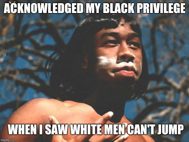 ACKNOWLEDGED MY BLACK PRIVILEGE; WHEN I SAW WHITE MEN CAN'T JUMP | image tagged in black privilege unicorn meme | made w/ Imgflip meme maker