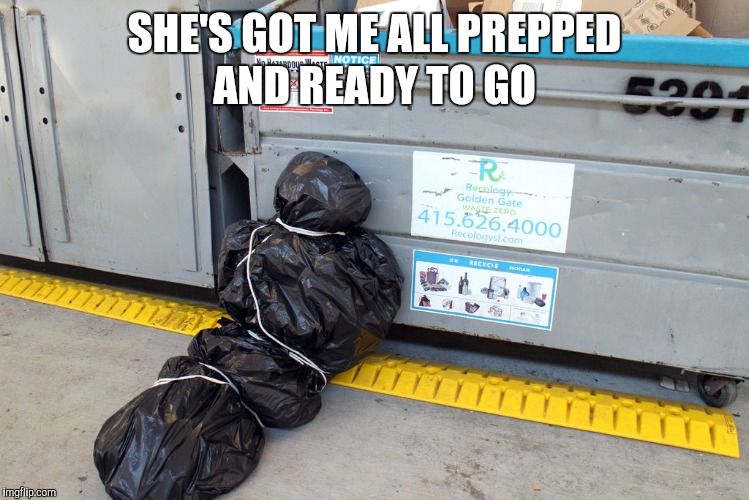 SHE'S GOT ME ALL PREPPED AND READY TO GO | made w/ Imgflip meme maker