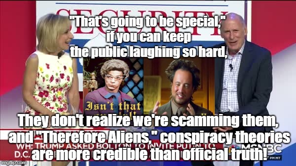 Special Meeting With Putin At White House | "That's going to be special," if you can keep the public laughing so hard, They don't realize we're scamming them, and "Therefore Aliens," conspiracy theories are more credible than official truth! | image tagged in donald trump,putin,russia,ancient aliens,conspiracy theory | made w/ Imgflip meme maker